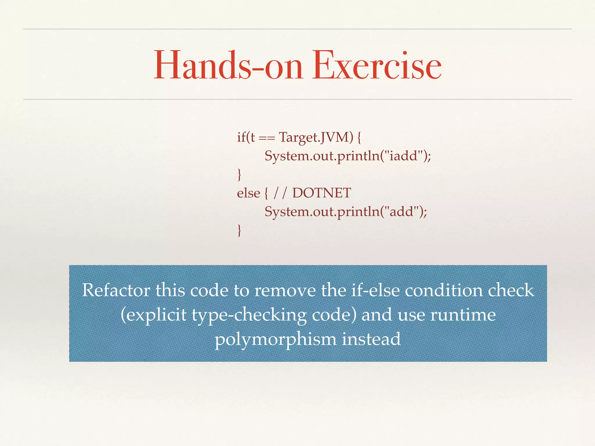 Hands-on Exercise: Solution
internal class ExprIterator
{
public static IEnumerable<Expr> Traverse(Expr node)
{
if (node != null)
{
foreach (var left in Traverse(node.GetLeft())) yield return left;
foreach (var right in Traverse(node.GetRight())) yield return right;
yield return node;
}
}
}
foreach (var node in ExprIterator.Traverse(expr))
node.GenCode();
 