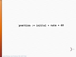 48
Jeena Thomas, Asst Professor, CSE, SJCET Palai
 