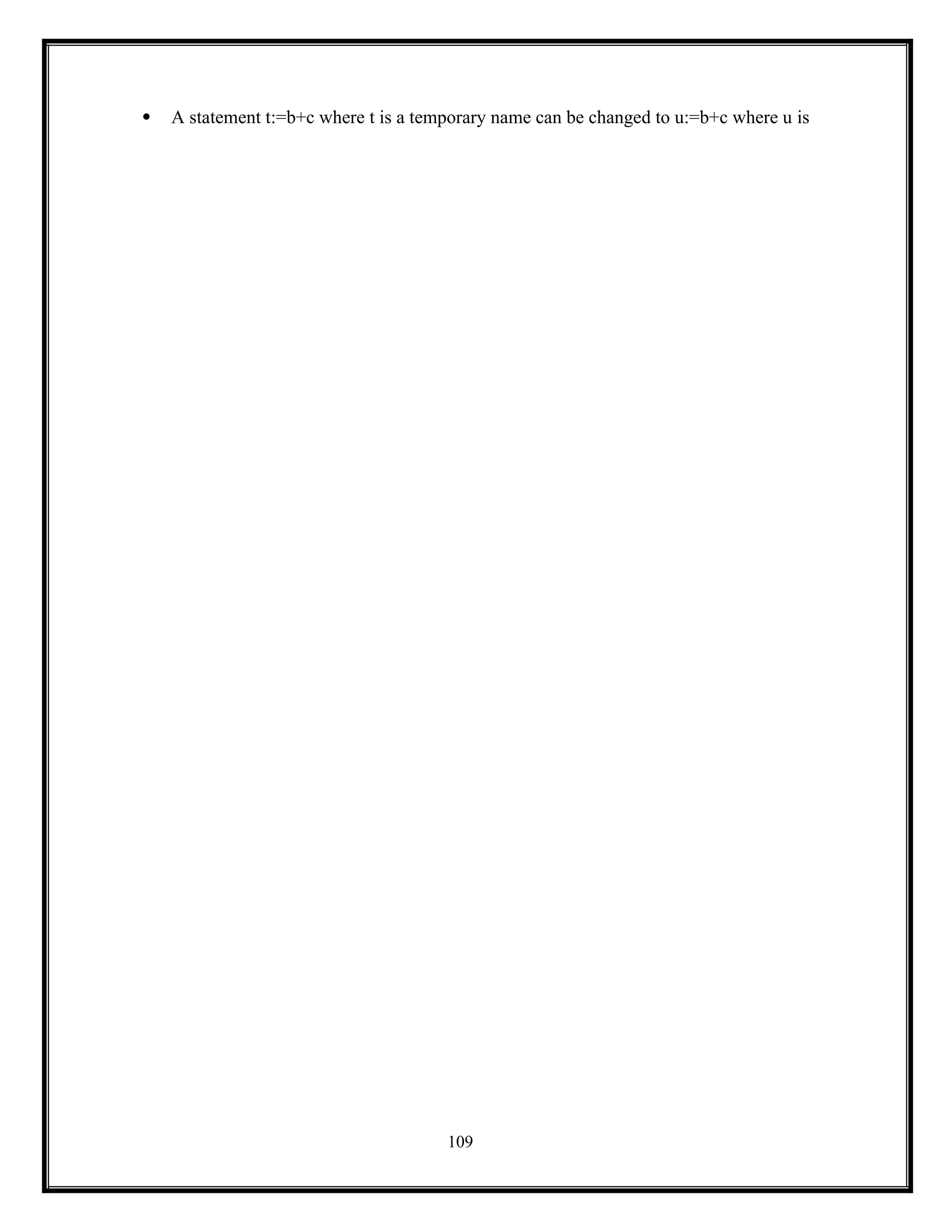 109
 A statement t:=b+c where t is a temporary name can be changed to u:=b+c where u is
 