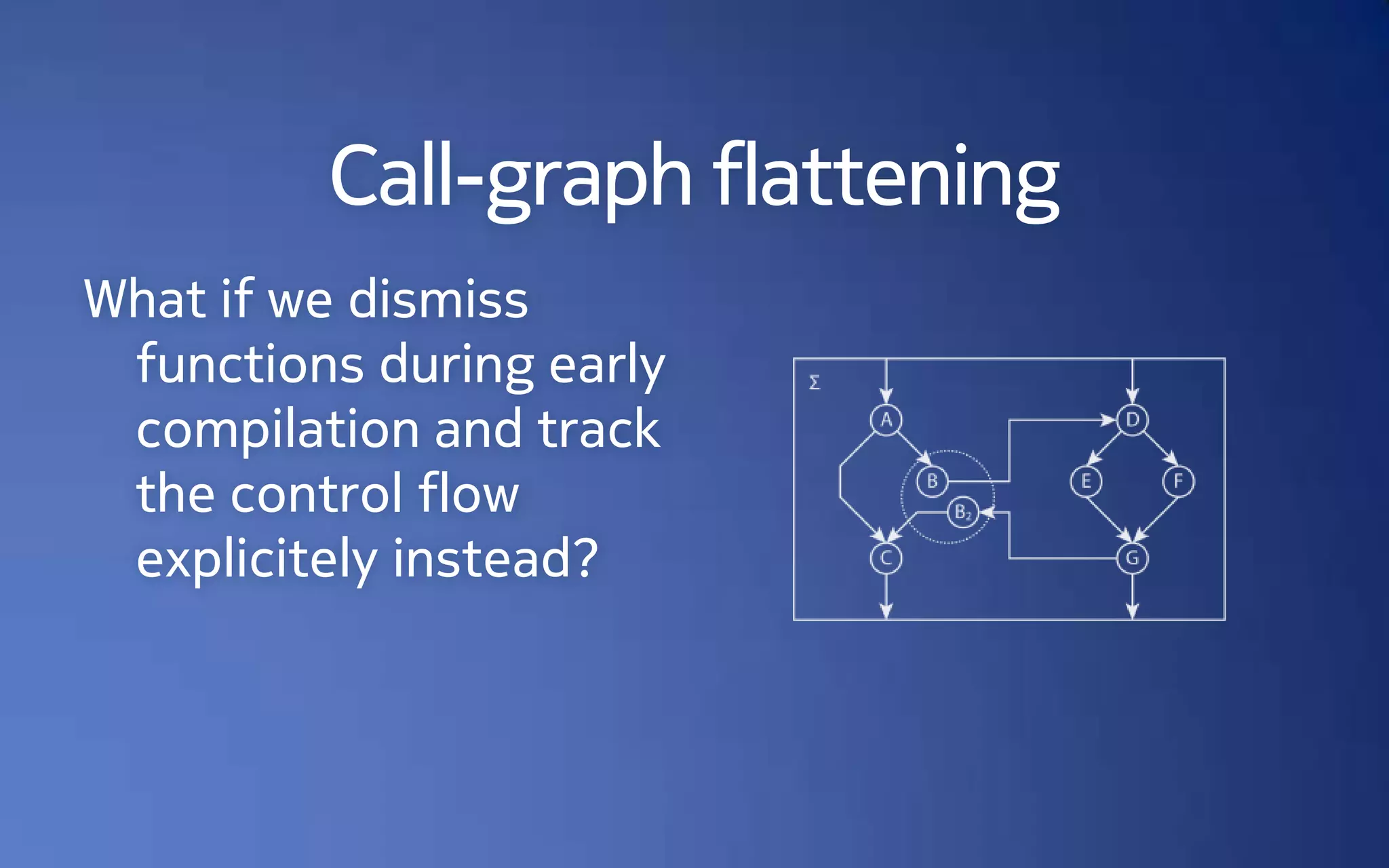 Compiler optimizations based on call-graph flattening | PPT