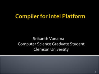 Srikanth Vanama Computer Science Graduate Student Clemson University 