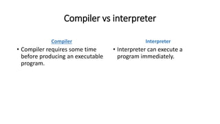 Compiler vs interpreter | PPTX
