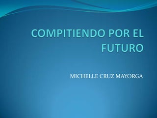 MICHELLE CRUZ MAYORGA
 