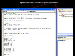 Il primo codice da scrivere è quello del modulo 