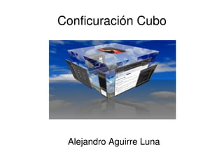 Conficuración Cubo ,[object Object]