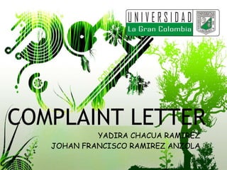 COMPLAINT LETTER
YADIRA CHACUA RAMIREZ
JOHAN FRANCISCO RAMIREZ ANZOLA
 