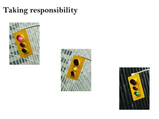 Taking responsibility
 