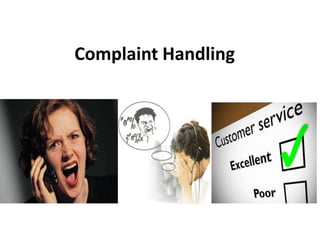 Complaint Handling
 