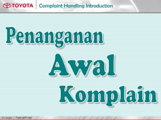 CS Dept. - TAM MPCRD
Complaint Handling Introduction
 