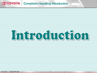 CS Dept. - TAM MPCRD
Complaint Handling Introduction
 