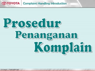 CS Dept. - TAM MPCRD
Complaint Handling Introduction
 