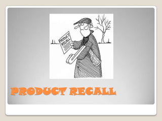 PRODUCT RECALL
 