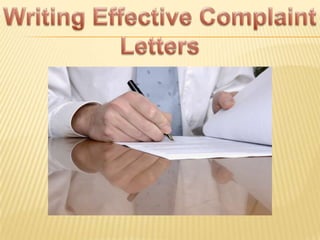 Writing Effective Complaint Letters 