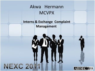 Akwa  Hermann MCVPX Interns & Exchange  Complaint Management  
