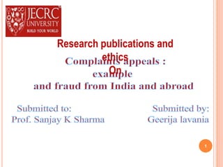 By
1
Research publications and
ethics
On
 