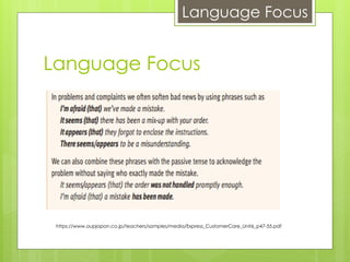 Language Focus
https://www.oupjapan.co.jp/teachers/samples/media/Express_CustomerCare_Unit6_p47-55.pdf
Language Focus
 
