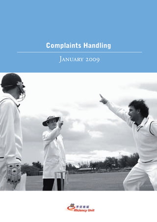 complaints handling
   J
 