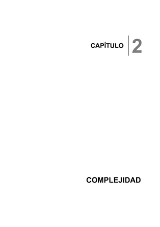 CAPÍTULO
           2




COMPLEJIDAD
 