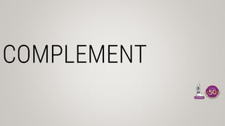 COMPLEMENT
 