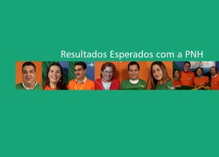 Resultados Esperados com a PNH
 