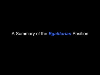 A Summary of the  Egalitarian  Position 