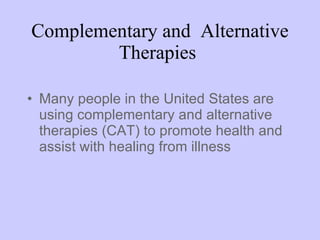 Complementary and  Alternative Therapies  ,[object Object]