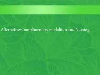 Prayer
 Most Widely Used CAM in U.S.
(NCCAM, 2004)
 C.A.M. interventions (Wilkinson page 257)
 Prayer
– For Self
– For Others
– Healing Prayer Services
– Prayer Groups
Unit outcomes #1-5 29
C. Matthews RN, MSN
M. Elias RN, MSN SP11
Alternative/Complimentary modalities and Nursing-
 
