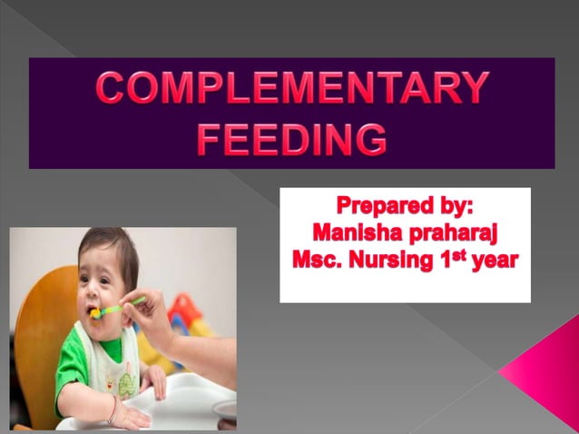 Complementary feeding ppt | PPTX