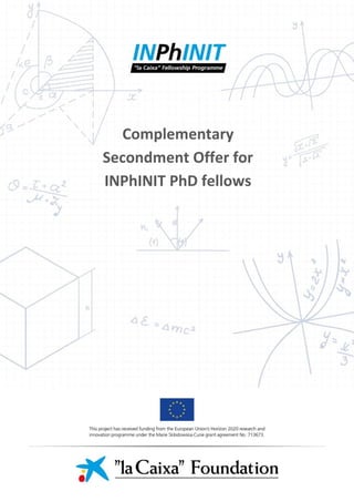 Complementary
Secondment Offer for
INPhINIT PhD fellows
 
