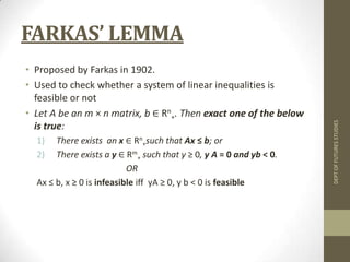 applicationsUsed in finding an optimal primal solution from the given optimal dual solution and vice versa