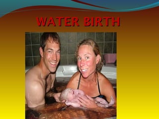 WATER BIRTHWATER BIRTH
 