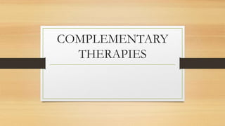 Complementary therapies ppt