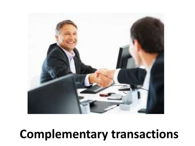 Complementary transactions | PPTX | Family and Relationships