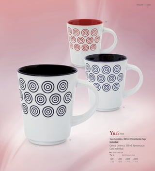 HOGAR LAR | 111




     03




                              19




          Yuri 7050
02        Taza. Cerámica. 300 ml. Presentación Caja
          Individual
          Caneca. Cerâmica. 300 ml. Apresentação
          Caixa Individual
              Print Code: F(4)
             36                    12 cm ø 8,8 cm

          -500       +500          +2000      +5000
          1,70 €     1,65 €        1,60 €     1,55 €
 