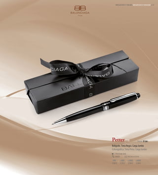 NEGOCIOS Y VIAJES NEGÓCIOS E VIAGEM | 11




Petter 7110                          Desde 5'38€

Bolígrafo. Tinta Negra. Carga Jumbo
Esferográfica. Tinta Preta. Carga Jumbo
    Print Code: D(4)
   150/25              14,2 cm. ø 1,3 cm

-500        +500       +2000       +5000
5,94 €      5,75 €     5,56 €      5,38 €
 