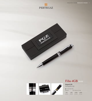 NEGOCIOS Y VIAJES NEGÓCIOS E VIAGEM | 15




Filio 4GB 7120 4GB
Bolígrafo USB
Esferográfica USB
    Print Code: D(4)
    100                13,8 cm. ø 1,3 cm

-500       +500        +2000       +5000
23,46 €   22,82 €      22,18 €     21,54 €
 