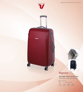 NEGOCIOS Y VIAJES NEGÓCIOS E VIAGEM | 21




                            09




03
                            06




     Superior 2440
     Trolley. Rígido. 4 Ruedas. Apto para Cabina
     Trolley. Rígido. 4 Rodas. Apto para Cabina  
         Print Code: I(1)
         1                  40 x 55 x 25 cm

      -500     +500     +2000    +5000
     106,31 € 106,31 € 100,01 € 100,01 €
 