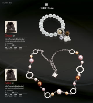 32 | JOYERÍA JÓIAS




    Grace 7078
    Pulsera. Presentación Bolsa Individual
    Pulseira. Apresentação Bolsa Individual
         Print Code: D(1)
        100                 20 cm

     -500       +500        +2000         +5000
    11,70 €    11,31 €      10,92 €       10,53 €




    Aina 7079
    Collar. Presentación Bolsa Individual
    Colar. Apresentação Bolsa Individual
         Print Code: D(1)
        50                  2,5 x 47 cm

    -500        +500        +2000         +5000
    26,10 €    25,23 €      24,36 €       23,49 €
 
