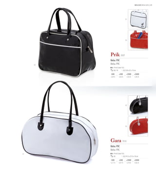 BOLSOS BOLSOS 49




                                 01




                                 03




          Prik 3607
          Bolso. PVC
     02   Bolsa. PVC
              Print Code: F(1)
             60 / 10             28 x 22 x 13 cm

          -500         +500       +2000      +5000
          3,84 €       3,65 €     3,55 €     3,45 €




                                 02




                                 03




          Gara 7010
          Bolso. PVC
          Bolso. PVC
01            Print Code: F(1)
             50                  41,5 x 21,5 x 10 cm

          -500         +500       +2000      +5000
          5,17 €       4,91 €     4,78 €     4,65 €
 