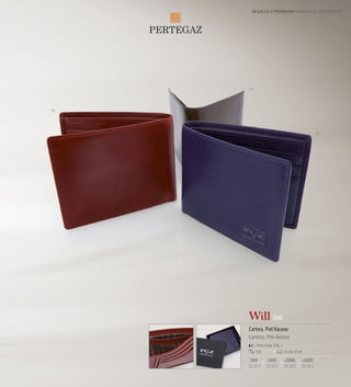 REGALOS Y PREMIUMS PRENDAS E PRÉMIOS 57




     14




03




                                                          19




     Will 7090
     Cartera. Piel Vacuno
     Carteira. Pele Bovino
          Print Code: F(4), L
          125                   11 x 9 x 2 cm

     -500        +500           +2000           +5000
     32,33 €    31,30 €         30,28 €         29,26 €
 
