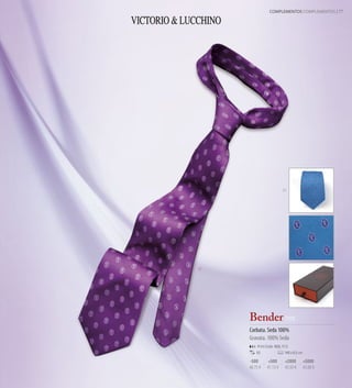 COMPLEMENTOS COMPLEMENTOS 77




                            21




17




     Bender 7113
     Corbata. Seda 100%
     Gravata. 100% Seda
          Print Code: N(8), F(1)
         50                  148 x 8,5 cm

     -500        +500        +2000          +5000
     48,75 €    47,13 €      45,50 €        43,88 €
 