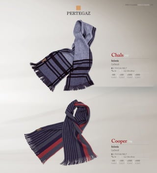 FRÍO Y LLUVIA FRIO E CHUVA | 85




Chals 7117
Bufanda
Cachecol
     Print Code: N(8), P
    50                     164 x 28 cm

 -500       +500           +2000         +5000
14,40 €    13,92 €         13,44 €       12,96 €




Cooper 7116
Bufanda
Cachecol
     Print Code: N(8), P
    50                     164 x 29 cm

 -500       +500           +2000         +5000
14,40 €    13,92 €         13,44 €       12,96 €
 