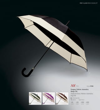 FRÍO Y LLUVIA FRIO E CHUVA | 97




                                                           02




               Alf 7066                            Desde 5'28€

               Paraguas. Poliéster. Automático.
04   17   18
               Mango EVA
               Chapéu de Chuva. Poliéster. Automático.
               Pega EVA
                   Print Code: G(1)
                  30 / 10              ø 112 cm

               -500         +500       +2000      +5000
               5,88 €       5,58 €     5,43 €     5,28 €
 