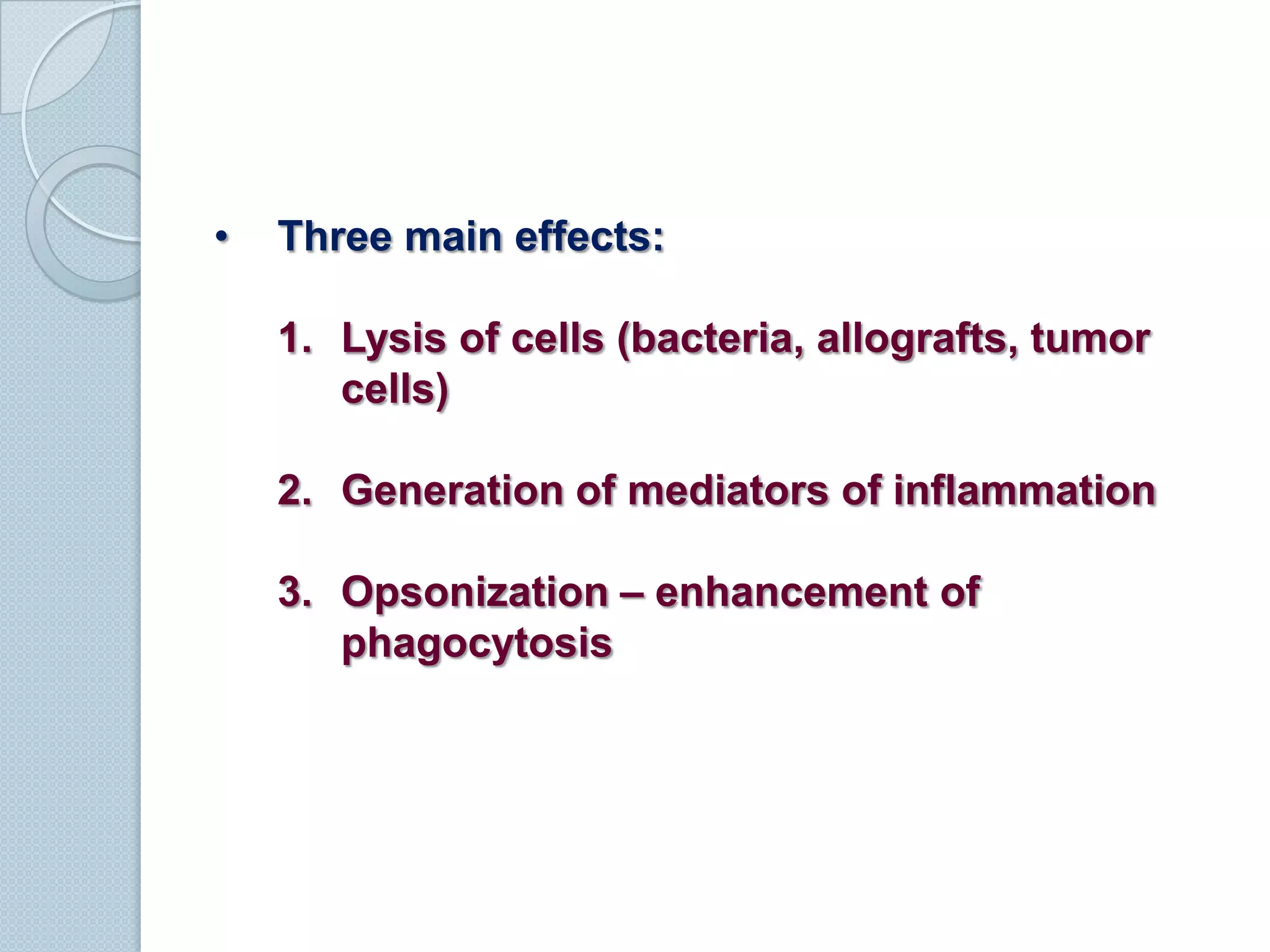 Heat-labile  inactivated by heating serum at 560C for 30 minutes