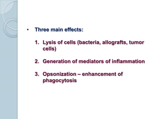 Heat-labile  inactivated by heating serum at 560C for 30 minutes