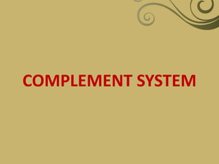 COMPLEMENT SYSTEM
 