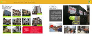 …poniendo en valor el lugar donde residen.
                                                                                                                                                                                                                                                                 JESÚS MARÍA
                                                                                                                                                                                                                                                                 POSITIVO




Pintado de                                                                                                                                                                                                        Control
EDIFICIOS                                                                                                                                                                                                         URBANO

                                                                                                                                                                                                                  E
                                                                                                                                                                                                                         l crecimiento vertical que ha
                                                                                                                                                                                                                         experimentado en los
                                                                                                                                                                                                                         recientes años nuestro distrito
                                                                                                                                                                                             Edificio Jacarandá
                                                                                                                                                                                                                  ha motivado que la Municipalidad
                                                                                                                                                                                       (Residencial San Felipe)   emita un conjunto de normas que
                                                                                                                                                                                                                  establecen parámetros y
                                                                                                                                                                                                                  lineamientos destinados a mantener
                                                                                                                                                                                                                  la armonía urbanística. Para ello, se
 Edificio Barrio Nuevo Gil (Av. Garzón 1380)            Edificio Cuba (Jr. Pumacahua 1360)   Edificio Leoncio Prado (Jr. Tizón y Bueno 820)
                                                                                                                                                                                                                  realizan inspecciones permanentes
                                                                                                                                                                                                                  a las construcciones de edificios a fin
                                                                                                                                                                                                                  de verificar que cuenten con las
                                                                                                                                                                                                                  autorizaciones y medidas de
                                                                                                                                                                                                                  seguridad respectivas.




                                                                                                                                                                                         Edificio Los Claveles
   Los Cipreses 2 (Residencial San Felipe)             Edificio Huáscar (Jr. Huáscar 1220)   Quinta Pumacahua (Jr. Pumacahua 946- 950)                                                (Residencial San Felipe)




                                                                                                       EDIFICIOS
                                                                                                       PINTADOS
                                                                                                      2009
                                                                                                                                          15.   Edificios 8B – 9B – 14B – 18B – Conjunto Residencial San Felipe
Edificio General Canterac Block 4 (Jr. Canterac 485)     Residencial San Felipe Block 9B 3                                                16.   Los Cipreses – Conjunto Residencial San Felipe




                                                                                                                                                                                                                                                            26
 