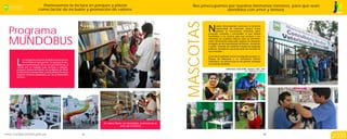 Promovemos la lectura en parques y plazas                                               Nos preocupamos por nuestros hermanos menores, para que sean
                        como factor de inclusión y promoción de valores.                                                         atendidos con amor y ternura.                            JESÚS MARÍA
                                                                                                                                                                                          POSITIVO




                                                                                                                MASCOTAS
                                                                                                                           N
                                                                                                                                  uestra Municipalidad promueve la tenencia


Programa                                                                                                                          responsable de mascotas, porque busca
                                                                                                                                  generar la convivencia armónica entre
                                                                                                                           personas, animales y comunidad, lo que implica
                                                                                                                           sensibilizar a los vecinos para que provean a sus


MUNDOBUS                                                                                                                   mascotas de cuidados básicos para su bienestar:
                                                                                                                           salud, alimentación adecuada, espacio de descanso
                                                                                                                           protegido de las inclemencias del tiempo, recreación
                                                                                                                           y cariño. Además de mantener limpios los espacios
                                                                                                                           públicos, recogiendo oportunamente las excretas de
                                                                                                                           sus mascotas.

                                                                                                                           Como Municipalidad, hemos conseguido construir un
                                                                                                                           Parque de Mascotas y un Consultorio Médico

 L
        a voluntad de promover el hábito de la lectura no
        tiene límites en esta gestión. Un ejemplo de ello,                                                                 Veterinario, los mismos que se encuentran ubicados
        es la ambientación de un bus para Biblioteca, el                                                                   en el Campo de Marte.
 mismo que se traslada cada semana a colegios,
 parques y plazas del distrito con el objetivo de iniciar                                                                                   Informes: 423-4760 / Anexo: 307 / 301
 en la lectura a nuestra niñez, motivándolos a través de                                                                                                     Av. Salaverry Cdra 1
 diversos módulos preparados por los profesionales
 del área.




                                                                  En Jesús María, con MundoBús, promovemos el
                                                                               amor por la lectura

                                                                                                                                                                                       Informe de Gestión

                                                             51                                                                                                                   52
                                                                                                                                                                                       2009
 