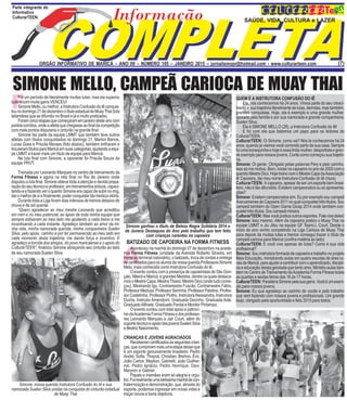 A
P
SAÚDE, VIDA, CULTURA e LAZER
Parte integrante do
Informativo
CulturarTEEN.
ORGÃO INFORMATIVO DE MARICÁ – ANO 09 – NÚMERO 105 – JANEIRO 2015 – jornalismopr@hotmail.com - www.culturarteen.com (7)
F
SIMONE MELLO, CAMPEÃ CARIOCA DE MUAY THAIFoi um período de literalmente muitas lutas, mas ela superou
tudo e com muita garra VENCEU!
Simone Mello, ou melhor, a Instrutora Confusão do Iê conquis-
tounodomingo21dedezembrootítuloestadualdeMuayThai(luta
tailandesa que se difundiu no Brasil e já é muito praticada).
Foramcincoetapasquecomeçaramemjaneirodesteanocom
pontoscorridos,ondeaatletaquechegasseaofinaldacompetição
com mais pontos disputaria o cinturão na grande final.
Simone faz parte da equipe LMMT que também teve outros
atletas com títulos conquistados no domingo 21. Marlon Barros,
Lucas Goes e Priscila Moraes (foto abaixo), também brilharam e
trouxeramtítulosparaMaricáemsuascategorias,ajudandoaequi-
pe LMMT a trazer mais um título de equipe para Maricá.
Na luta final com Simone, a oponente foi Priscila Souza da
equipe PRVT.
Treinada por Leonardo Marques no centro de treinamento da
Forma Fitness e agora na reta final no Rio de Janeiro onde
disputoualutafinal,Simoneobtevetodaaatençãoedevidaprepa-
raçãodoseutécnicoeprofessor,emtreinamentosárduos,capaci-
tando-a e fazendo ver o quanto Simone era capaz de subir no ring,
daromelhordesíefinalmente,poderconquistartãoheróicavitória.
Durante toda a Liga foram dias intensos de treinos debaixo de
chuva e de sol quente.
“Quero agradecer ao meu mestre Leonardo que acreditou
em mim e no meu potencial, ao apoio de toda minha equipe que
sempre estiveram ao meu lado me ajudando a cada treino e me
incentivando a cada instante. Agradeço também ao amor da mi-
nha vida, minha namorada querida, minha companheira Suelen
Silva, pelo apoio, carinho e por ter permanecido ao meu lado em
cada momento desta trajetória, me dando força e incentivo. E
agradeço a torcida dos amigos, do povo maricaense e o apoio do
CulturarTEEN”, finalizou Simone abraçando seu cinturão ao lado
de seu namorada Suelen Silva.
Simone, nossa querida Instrutora Confusão do Iê e sua
namorada Suelen Silva unidas na conquista do cinturão estadual
de Muay Thai
Aconteceu na manhã do domingo 07 de dezembro na acade-
mia Forma Fitness (unidade da Avenida Roberto Silveira, em
frenteaoterminalrodoviário),obatizado,trocadecordaseentrega
decertificadosparaosalunosdanossaqueridaProfessoraSimone
Melo, mais conhecida como Instrutora Confusão do Iê.
O evento contou com a presença de capoeiristas de São Gon-
çalo,NiteróieMaricá,egrandesMestres,dentreosquaisdestaca-
mos o Mestre Capa, Mestra Thiara, Mestre Dico (onde tudo come-
çou), Mestrando Igo, Contramestre Fuscão, Contramestre Fábio,
ProfessorMedusa,ProfessorSerrinha,ProfessorPatolino,Profes-
sor Costelinha, Professor Piolho, InstrutoraAlessandra, Instrutora
Ducha, Instrutor Amendoim, Graduada Docinho, Graduada Aide,
GraduadoAlfinete, Graduado Pardal e Monitor Pirilampo.
O evento contou com total apoio e patrocí-
niodaAcademiaFormaFitnessedosprofesso-
res Leonardo Marques e Jair Court, além do
suportetécnicoeapoiodasjovensSuelenSilva
eBeatrizNascimento.
CRIANÇAS E JOVENS AGRACIADOS
Receberamcertificadosasseguintescrian-
ças,quecumprirammaisumaetapadesseque
é um esporte genuinamente brasileiro: Pedro
André, Sofia, Thayná, Christian, Brehno, Éric,
João Carlos, Maykon, Gabrielli, João Guilher-
me, Pedro Ignácio, Pedro Henrique, Davi,
Maryron e Gabriel.
Papais e mamães eram só alegria e orgu-
lho.Foirealmenteumabelíssimamanhãdecon-
fraternização e demonstração, que, através do
esporte, podemos ingressar em novas vidas e
traçar novos e bons objetivos.
E
Simone ganhou o título de Beleza Negra Solidária 2014 e
de Jovens Destaques do Ano pelo trabalho que tem feito
com crianças carentes na capoeira
QUEM É A INSTRUTORA CONFUSÃO DO IÊ
Ela, nós conhecemos há 24 anos. Vimos parte do seu cresci-
mentoesuatrajetórialiteralmentedelutas,derrotas,mastambém,
grandes conquistas. Hoje, ela é exemplo e uma grande mulher,
apoiada pela família e por sua namorada e grande companheira,
Suelen Silva.
Ela é SIMONE MELLO (28), a Instrutora Confusão do Iê!
E foi com ela que batemos um papo para os leitores do
CulturarTEEN.
CulturarTEEN: Oi Simone, como vai? Nós te conhecemos há 24
anos, quando já víamos você correndo perto de sua casa. Sempre
foi uma bonequinha e hoje é essa linda mulher, desportista e gran-
deexemploparanossosjovens.Contecomocomeçousuatrajetó-
ria.
Simone: Oi gente. Obrigado pelas palavras Pery e pelo carinho.
Isso só me motiva. Bom, iniciei na capoeira no ano de 2000 com o
queridoMestreDico.HojetreinocomoMestreCapadaAssociação
Iê Capoeira, dai meu nome Instrutora Confusão do Iê (risos).
CulturarTEEN: A capoeira, apesar de ser um esporte bem brasi-
leiro, não é tão difundido. Existem campeonatos ou só apresenta-
ções?
Simone: Existem campeonatos sim. Eu por exemplo sou campeã
AraruamensedeCapoeira2011noqualconquisteitrêstítulos.Sou
campeã também do Open Gama Gicap 2014 onde também con-
quisteitrêstítulos.Soucampeãmineira.
CulturarTEEN: Mas você pratica outros esportes. Fale-nos deles!
Simone: Isso mesmo. Além da capoeira pratico o Muay Thai na
equipe LMMT e Jiu Jitsu na equipe GF Team/J. Court. Desde o
início do ano venho competindo na Liga Carioca de Muay Thai
para depois de muitas lutas e treinos consegui trazer o título de
campeã carioca para Maricá (confira matéria ao lado)
CulturarTEEN: E você vive apenas de lutas? Como é sua vida
profissional?
Simone: Sou instrutora formada de capoeira e trabalho no projeto
Mais Educação, ministrando aulas em quatro escolas de área ru-
raisdeMaricá,paraajudaracontribuircomoaprendizado,discipli-
na e educação dessa garotada que tanto amo. Ministro aulas tam-
bém no Centro deTreinamento daAcademia Forma Fitness todas
as quartas e sextas feiras das 16 às 17 horas.
CulturarTEEN: ParabénsSimonepelasuagarra.Vocêéumexem-
plo para nossos jovens.
Simone: Eu que agradeço ao carinho de vocês e pelo trabalho
que vem fazendo com nossos jovens e profissionais. Um grande
beijo, obrigado pela oportunidade e feliz 2015 para todos.
BATIZADO DE CAPOEIRA NA FORMA FITNESS
 