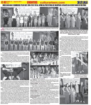 ANO 11 - Agosto 2015 O INFORMATIVO OFICIAL DA FAMÍLIA DE MARICÁ
(6) www.culturarteen.comC 02 EVENTOS culturarteen.com
Na segunda entrada, a que na verdade mais levantou o públi-
co, as candidatas mostraram toda a sua beleza e sensualidade
vestindo maiôs da PERTH (foto acima).
Enaterceiraentrada(fotodapáginaC1),foiavezdostrajesde
gala, com belissimos looks de vários apoiadores (Atelier da Gi, Cia
ARigor,VanuzaNoivas,PatyBrides,EmpóriodosTernoseNezilda
Noivas que vestiu a super campeã), onde após os desfiles, as
candidatasfalaramsobreoquedemelhortememseusmunicípios.
Durante os intervalos, aconteceram apresentações da Escola
Municipal de DançaAna Pavlova ligada a Secretaria de Cultura de
Nilópolis, que tem na direção a professora Márcia Fernandes e
coordenação de Tânia do Couto. Os dançarinos Elton,Amanda e
Leticiafizeramtrêsbelissimasapresentações.
Aconteceu também a apresentação da dançarina de dança do
ventre - Suzanne e o desfile com novas modelos plus size da loja
ANNALÚquepresentouavencedoradoMissBaixadaFluminense.
Os jurados Luana Firmino (Madrinha do Miss Baixada
FluminensePlusSize2015),ThitoTeixeiradaequipeEQEMFOCO,
DanielleAntunes (Miss Maricá e Miss Lagos Plus Size 2014), Vitó-
riaDias(atrizemodelo),LilianPatricia(proprietáriadaArteeFoto),
Aniele Andrade (do Studio de Estetica AnyKay de Nova Iguaçu),
EdináAlimpio Gomes da Secretaria de Cultura de Nilópolis eAna
Paula daAnna Lú Modas Plus Size fizeram parte do júri - que teve
comopresidenteosecretáriodeculturadeNilópolisAugustoVargas
- e deram notas para as candidatas avaliando as três entradas
(Beleza, Desenvoltura e Conjunto) e nas respostas que deram ao
final do concurso.
MISSBAIXADAFLUMINENSEPLUSSIZE2015TEVETOTALAPOIODAPREFEITURADENILÓPOLISATRAVÉSDASECRETARIADECULTURA
AAs candidatas fizeram três entradas: a primeira vestindo roupas das lojas CHILOÉ localizada em Queimados, Atelie Plus Size,
localizada em Nilópolis e SHX localizada em Magé.
Oresultadofinalfoioseguinte:
GAL HANALLA - Miss Baixada Fluminense Plus Size 2015 com
379pontos.GaltambémconquistouotítulodeMissFotogeniaBai-
xada Fluminense Plus Size 2015 com 19 pontos.
THAISOLIVEIRA -MissBaixadaFluminensePlusSizeWeb2015
com 2535 votos. Vice-campeã geral com 368,5 pontos
Thais Oliveira conquistou também o título de Miss Elegância
BaixadaFluminensePlusSize2015recebendo4indicaçõesdos8
jurados.JaqueSouza,TathianeAssumpção,ElisângelaAlbuquerque
e Gal Hanalla receberam as outras indicações.
ETIENEGOMES-terceiracolocadageralcom365,9pontos.Etiene
conquistou também o título de Miss Simpatia Baixada Fluminense
Plus Size 2015, título concedido pelas próprias candidatas. Etiene
recebeu cinco votos, Jeniffer 3, Elisângela 2, Flávia 1 eTathiane 1.
LETICIA DESIDERATI - ficou em quarto lugar com 362,8 pontos.
HANA ZURAH - ficou em quinto lugar com 362,7 pontos.
Todas as candidatas receberam como prêmio da PR Produ-
ções, a isenção da taxa de R$ 450,00 da final do Miss Fluminense
PlusSizequeaconteceránofinaldeoutubroouiníciodenovembro
provavelmenteemNilópolis.Astrêsprimeirascolocadasreceberão
books da ARTE E FOTO e da EQ EM FOCO.
Gal Hanalla receberá book fotográfico de Marcelo Ávila e da
páginaAs Cheias de Curvas e presentes das lojasAnna Lu (entre-
gue durante a premiação), Perth eAtelie Plus Size.
Dentre tantas celebridades presentes destacamos Mayara
Barreto - Miss Paçoquinha 2015 (a primeira Miss Caipira Plus Size
do Brasil), Joice Aguilera (Musa Plus Size do Carnaval do Brasil
2015), Jiovana Muniz (Miss Maricá Plus Size Senior 2014), Cassia
Oliveira (futura Miss São Gonçalo Plus Size Senior 2015), Débora
Tais (Miss Cidade do Rio de Janeiro Plus Size Web 2015), Sanny
Ferreira (proprietária da página As Cheias de Curvas), Márcelo
Ávila (fotografo) e Juliana Melo (Miss Cabo Frio Plus Size 2015).
Foi realmente um evento digno de uma grande final, mais uma
vitória das grandes parce-
rias que a PR Produções
conquistou durante este
ano.
A PR Produções agra-
deceatodosqueapoiaram
o primeiro Miss Baixada
Fluminense Plus Size, as
prefeituras e Câmaras dos
12municípiosenvolvidose
emespecialaPrefeiturade
Nilópolis,atravésdaSecre-
taria de Cultura e do se-
cretário AUGUSTO
VARGASquenãomediram
esforços para o excelente
resultado e brilho do even-
to.
Fotos oficiais do even-
to: Gabriel Assis (Arte
e Foto)
O Top 5 do Miss Baixada Fluminense Plus Size 2015: Hana
Zurah (5° lugar), Leticia Desiderati (4 lugar), Gal Hanalla
(Miss Baixada Fluminense, Thais Oliveira (vice-campeã) e
Etiene Gomes (3° lugar)
Pery Salgado (PR Produções) e
o SecretárioAugusto Vargas,
simpatia em forma de pessoa!
 